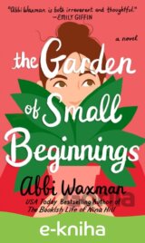 The Garden of Small Beginnings