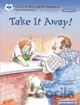 Oxford Storyland Readers 12: Take It Away!