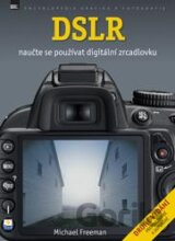 DSLR - Naučte se používat digitální zrcadlovku