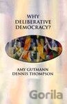Why Deliberative Democracy?