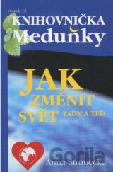 Jak změnit svět tady a teď