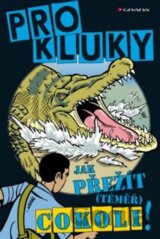 Jak přežít (téměř) cokoliv