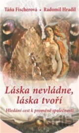 Láska nevládne, láska tvoří