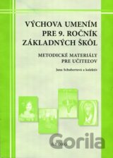 Výchova umením pre 9. ročník ZŠ - metodické materiály pre učiteľov