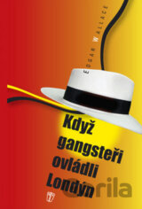Když gangsteři ovládli Londýn