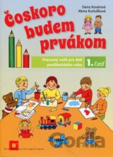 Čoskoro budem prvákom (Pracovný zošit - 1. časť)