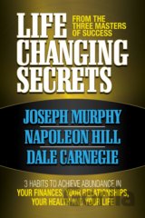 Life Changing Secrets From the Three Masters of Success