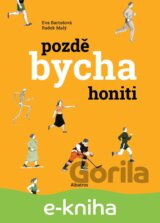 Pozdě bycha honiti