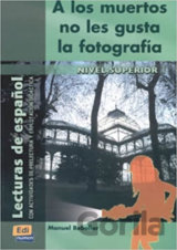 A los muertos no gusta la fotografía