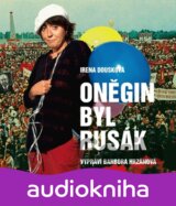 Douskova,i.: Onegin Byl Rusak / Vypravuje B.hrzanova