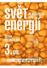 Svět je kouzelná hra energií 3. díl
