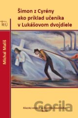 Šimon z Cyrény ako príklad učeníka v Lukášovom dvojdiele
