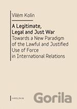 A Legitimate, Legal and Just War