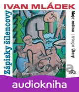 Ivan Mládek: Zapisky Silencovy (Moje Rodina, Trilogie Utery)