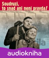 Soudruzi, to snad ani není pravda