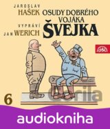 Osudy Dobreho Vojaka Svejka Vi. Hasek,j.: Vypravuje J. Weri