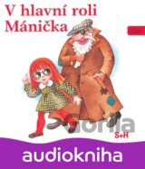 DIVADLO S + H A HOSTE: V HLAVNI ROLI MANICKA