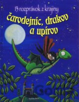 13 rozprávok z krajiny čarodejnic, drakov a upírov