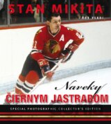 Stan Mikita - Naveky Čiernym jastrabom