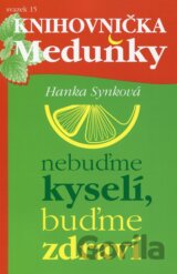 Nebuďme kyselí, buďme zdraví