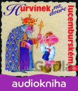 S+H: HURVINEK NA DVORE LUCEMBURSKEM