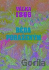 Válka 1866. Běda poraženým!