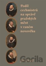 Podíl cechmistrů na správě pražských měst v raném novověku
