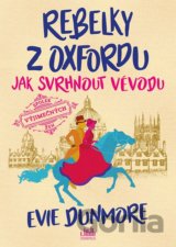 Rebelky z Oxfordu: Jak svrhnout vévodu