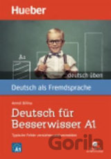 Deutsch üben: Deutsch für Besserwisser A1 mit MP3-CD