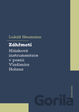 Záhřmotí. Hlásková instrumentace v poezii Vladimíra Holana