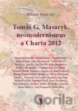 Tomáš G. Masaryk, neomodernismus a Charta 2012