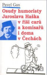 Osudy humoristy Jaroslava Haška v říši carů a komisařů...