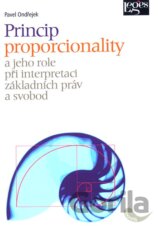 Princip proporcionality a jeho role při interpretaci základních práv a svobod