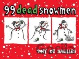 99 Dead Snowmen