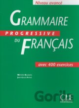 Grammaire Progressive Du Francais: Avancé - Avec 400 Exercises