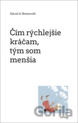 Čím rýchlejšie kráčam, tým som menšia