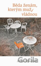 Běda ženám, kterým muži vládnou