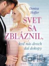 Svet sa zbláznil, keď nás dvoch dal dokopy