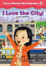 Oxford Phonics World 5: Reader i Love the City!