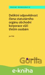 Deliktní odpovědnost člena statutárního orgánu obchodní korporace vůči třetím osobám