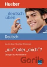 Mir oder mich? Ubungen zur Formenlehre