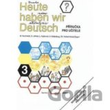 Heute haben wir Deutsch 3 - Příručka pro učitele
