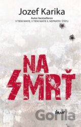 Na smrť (s venovaním autora podľa vášho želania)