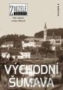 Zmizelé Čechy - Východní Šumava