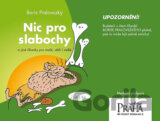 Nic pro slabochy