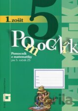 Pomocník z matematiky pre 5. ročník základných škôl (1. zošit)