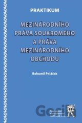 Praktikum mezinárodního práva soukromého a práva mezinárodního obchodu