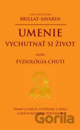 Umenie vychutnať si život alebo Fyziológia chuti