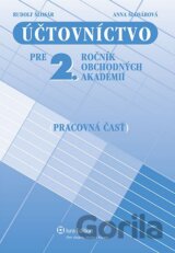 Účtovníctvo pre 2. ročník obchodných akadémií (pracovná časť)