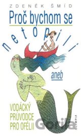 Proč bychom se netopili aneb vodácký průvodce pro ofélii